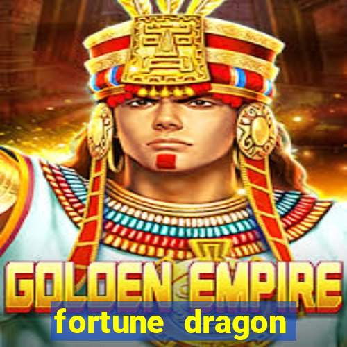 fortune dragon dinheiro infinito